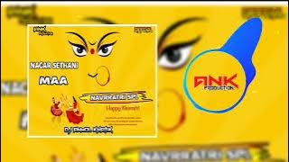 nagar sethani maa dj Ank DJ As mixing Sagar mp