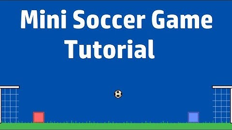 Mini Soccer Game | Scratch Tutorials