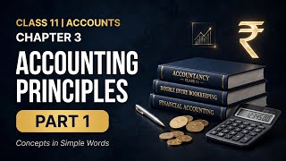 Information Class 11 Accounts Chapter 3 - Accounting Principles (Part 1) Full Explanation  News