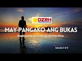 MAY PANGAKO ANG BUKAS︱Nagkulang ako bilang inyong Ama EP. 3