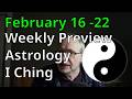 Astrology and the I Ching for the week of February 16 2026