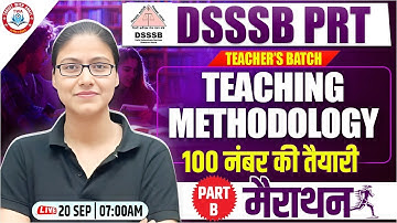 DSSSB PRT 2025 : Teaching Methodology | DSSSB Teaching Methodology Marathon By Gargi Mam