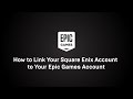 How to Link Your Square Enix Account to Your Epic Games Account?