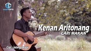 Video thumbnail of "CARI MAKAN - KENAN ARITONANG (Official Musik Akustik)"