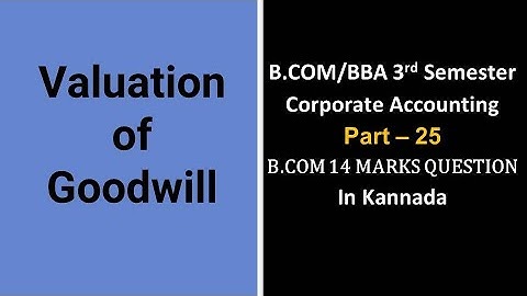 Valuation of Goodwill in Kannada PART 25 - B.Com 6 Marks Problem