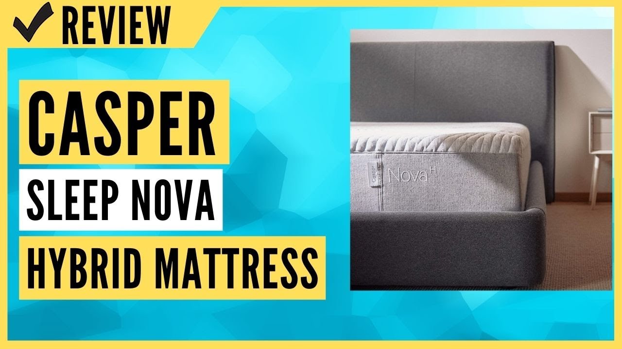 Casper Sleep Nova Hybrid Mattress Review