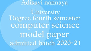 Adi kavinannayaUniversity Degree fourth semester computer science  admittedbatch 2020-21 model paper