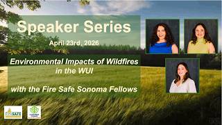 April 2026 Speaker Series - Environmental and Health Effects of Wildfires in the WUI (FSS Fellows)