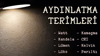 Aydınlatma Terimleri | Lümen, Lux, Kandela, Parıltı, UGR, CRI, Kelvin ve Watt Nedir? screenshot 1