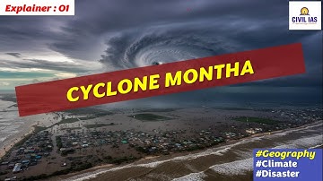 CYCLONE MONTHA : Concepts , Conditions , Types , Effects , Management