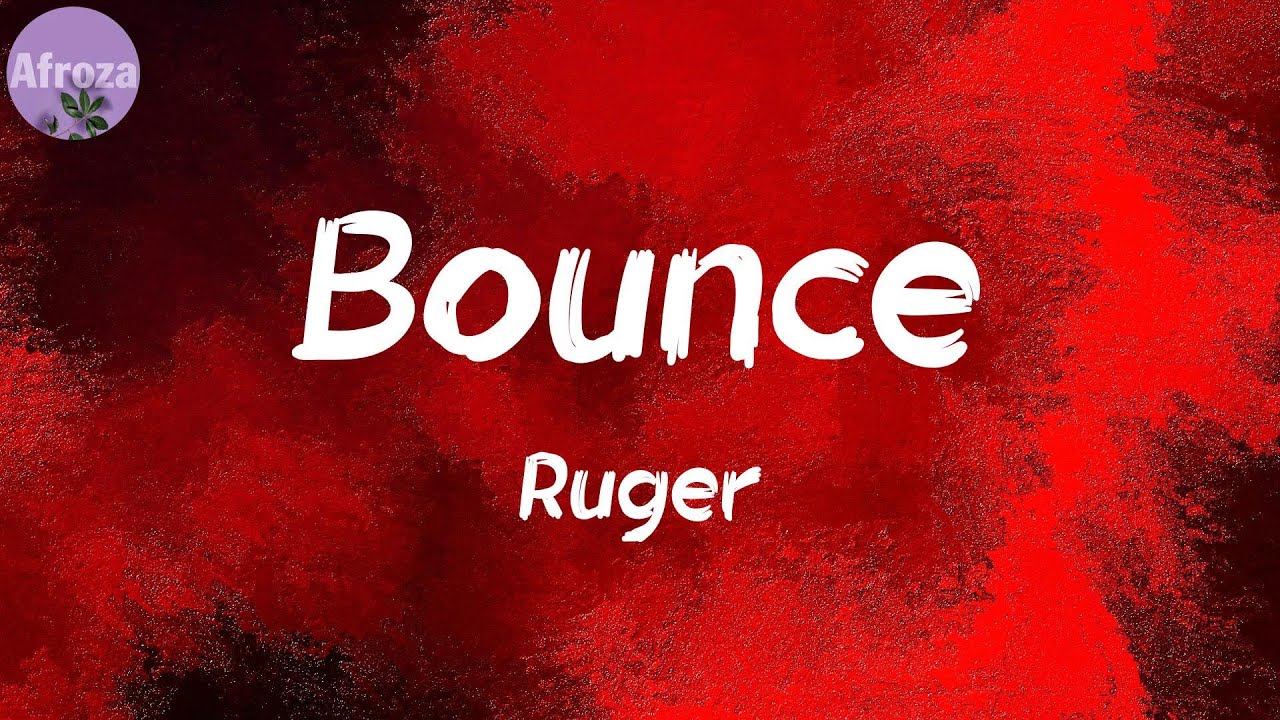 Bounce (Lyrics) - Ruger - YouTube