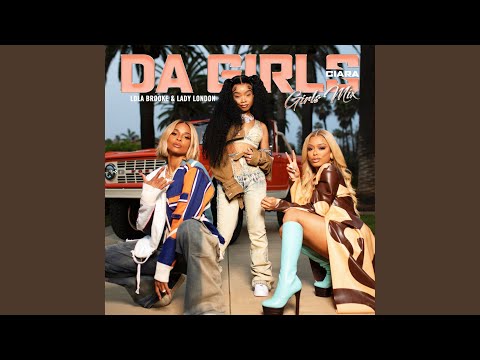Da Girls (Girls Mix) (feat. Lola Brooke & Lady London)