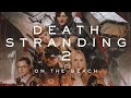 Death Stranding 2: On the Beach - Prologue