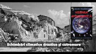 2. Schimbări climatice drastice și cutremure | Viziunea Apocaliptică - David Wilkerson (carte audio)