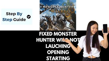 How To Fix Monster Hunter Wilds Not Launching Won
