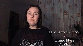 Talking to the moon - Bruno Mars Cover | Alice Fors