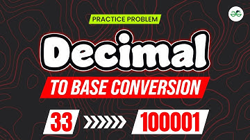 Decimal To Any Base Conversion | School Practice Problem | GeeksforGeeks School