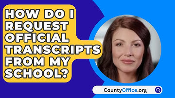 How Do I Request Official Transcripts From My School? - CountyOffice.org