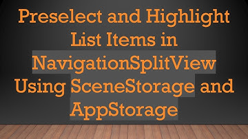 Preselect and Highlight List Items in NavigationSplitView Using SceneStorage and AppStorage