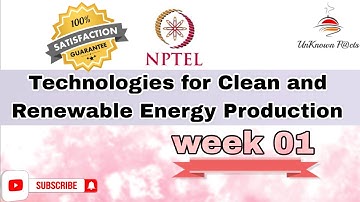 TECHNOLOGIES FOR CLEAN AND RENEWABLE ENERGY PRODUCTION WEEK 1 ASSIGNMENT ANSWERS NPTEL 2024 l NPTEL