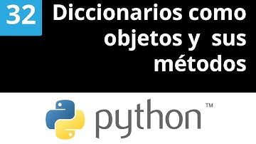 Python Tutorial 32 - Diccionarios como objetos y sus metodos
