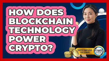How Does Blockchain Technology Power Crypto?