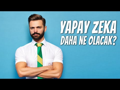 YAPAY ZEKA GELİŞİYOR!