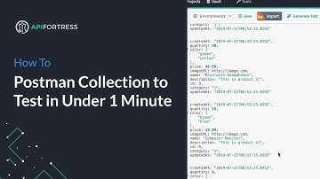 Postman Collection to Test in Under 1 Minute with API Fortress