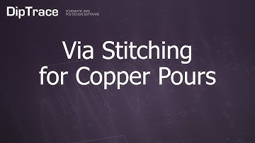 Via Stitching for Copper Pours. DipTrace Feature Review