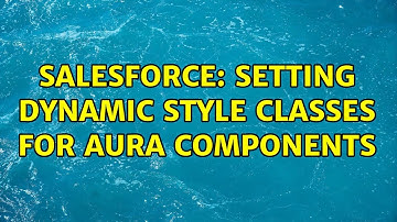 Salesforce: Setting Dynamic style classes for Aura components (2 Solutions!!)