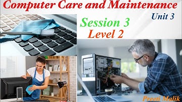 Computer Care & Maintenance(Session 3)10th Class