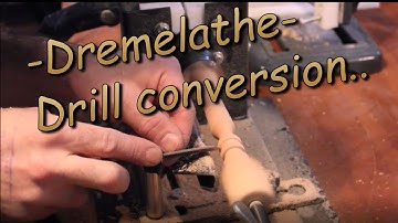 Dremelathe drill conversion.