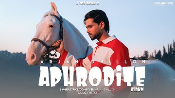 Aphrodite | Arjan Dhillon | A For Arjan 2 (Full Album) Mxrci | Latest Punjabi Songs 2025