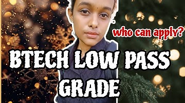 BTECH LOWPASS GRADE DETAILS|Eligibility to apply low pass grade|Charlie Bob
