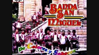 Video thumbnail of "BANDA SAN MIGUEL--UN AMIGO NADA MAS ,,,,."