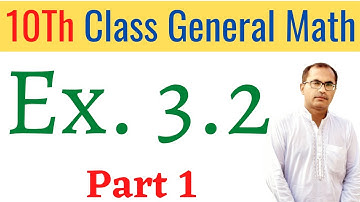 Exercise 3.2 Chapter 3 || 10Th Class General Math Solution || Part 1