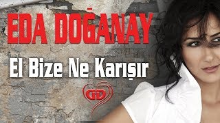 Eda Doğanay - El Bize Ne Karışır (Canlı Performans)