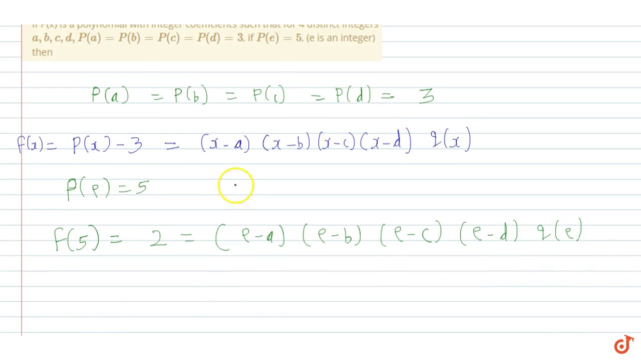 If P X Is A Polynomial With Integer Coefficients Such That For 4 Distinct Integers A B C D Youtube