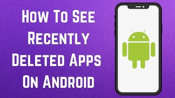 How To See Recently Deleted Apps On Android! (2023)