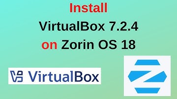How to Install VirtualBox 7.2.4 & Extension Pack on Zorin OS 18 | Full Step-by-Step Guide