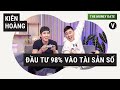 Đầu tư 98% vào tài sản số - Kiên Hoàng | The Money Date EP01