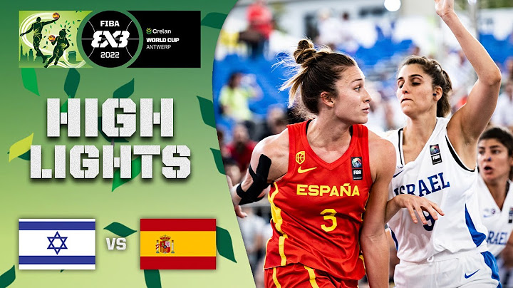 Israel v Spain | Women | Highlights | Crelan FIBA 3x3 World Cup 2022