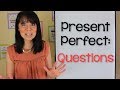 EXPLICACIÓN DEL PRESENTE PERFECTO EN INGLÉS - PREGUNTAS