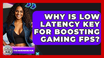 Why Is Low Latency Key For Boosting Gaming FPS? - The Hardware Hub
