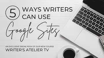 Google Sites for Writers (Sneak Peek of the Build Your Author Website with Google Sites Course)