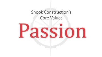 Shook Construction Core Value: Passion