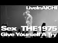 &quot;Sex&quot; ~ &quot;Give Yourself A Try&quot; ~ End of the Show The 1975 Live at Aichi Sky Expo Japan 2023