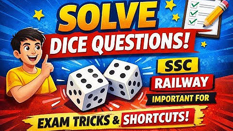Now Solve Dice Questions Easily For SSC and Railway Exams 😀