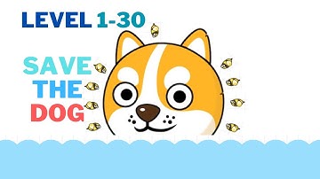 Save The Dog Gameplay - Level 1-30 - (Android,iOS)