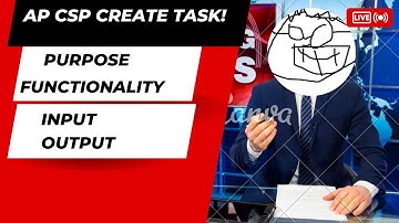 2023 Secrets Revealed! AP CSP Create Task: Purpose, Functionality, Inputs, and Outputs!